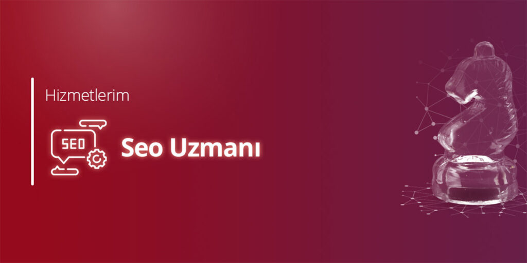 SEO Uzmanı Nedir? Nasıl Olunur?