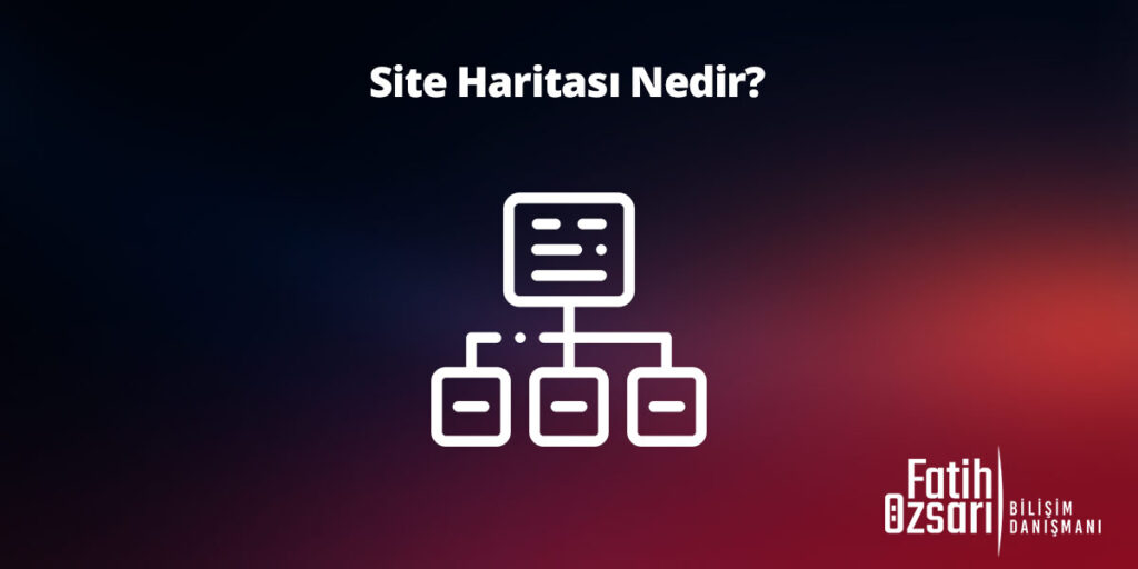 Site Haritası Nedir?