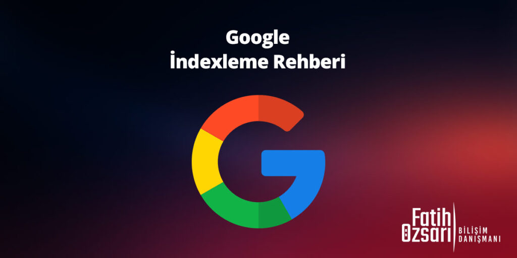 Google İndexleme Rehberi